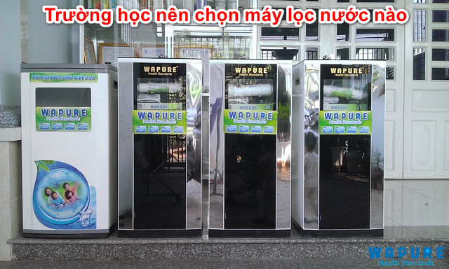 truong-hoc-nen-chon-loai-may-loc-nuoc-nao